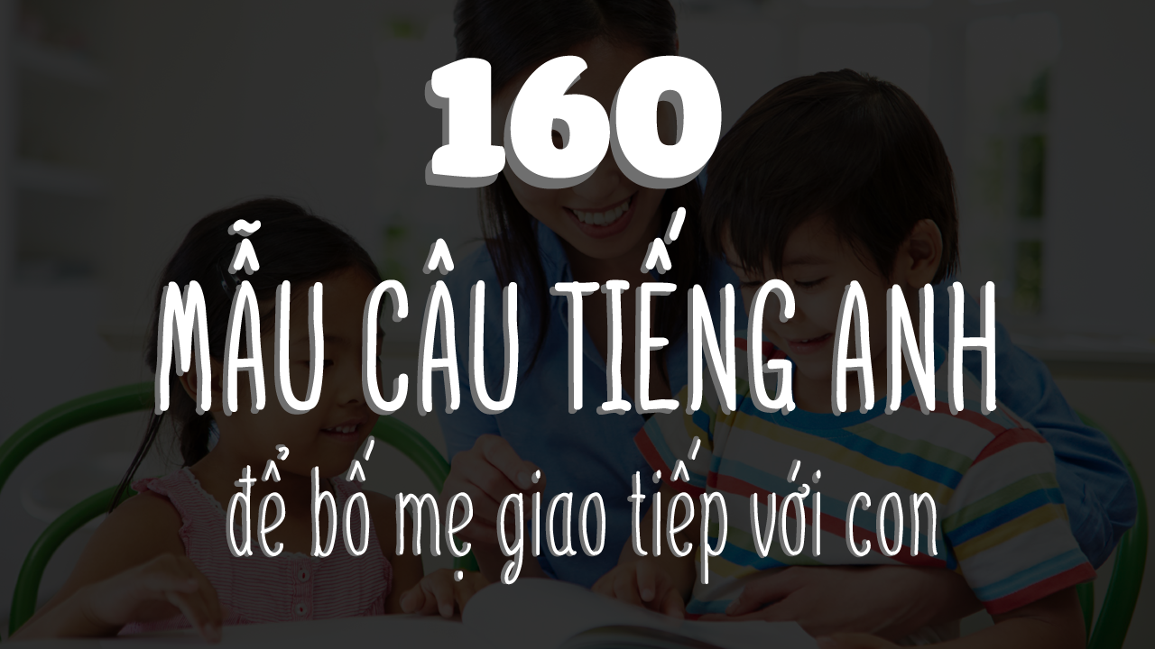 C U Ti Ng Anh Giao Ti P V I Tr Em Nh Ti Ng Anh Abc