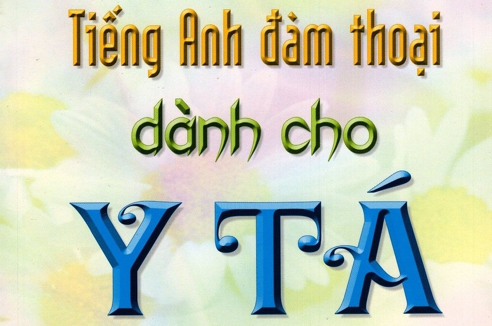 Ebook tiếng anh giao tiếp dành cho y tá (PDF) - Tiếng Anh ABC