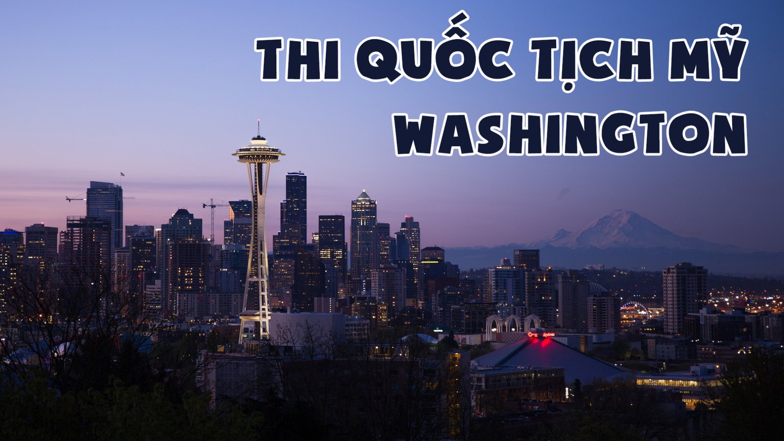 100 câu thi quốc tịch Mỹ Washington 2024